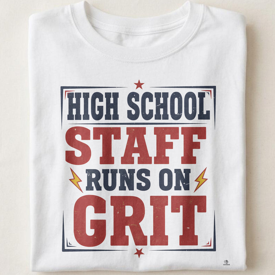 HIGH SCHOOL STAFF RUNS ON GRIT | Humorous Teacher T-Shirt