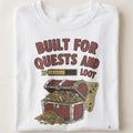 BUILT FOR QUESTS AND LOOT | Humorous RPG Gamer T-Shirt - close up