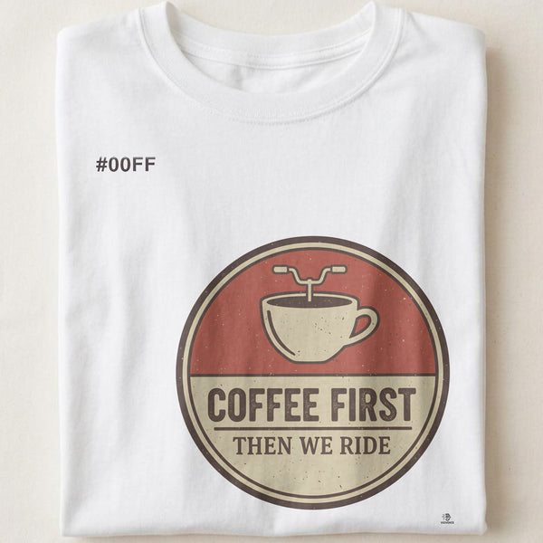 COFFEE FIRST THEN WE RIDE | Humorous Motorcycle T-Shirt