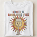 DEVOTED TO BRIGHT WHITE WINES | Funny Wine Lover T-shirt - close up