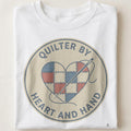 QUILTER BY HEART AND HAND | Humorous Sewing Life T-Shirt - close up