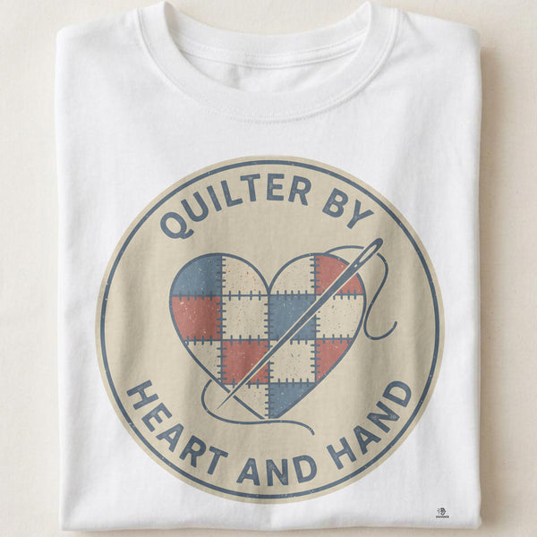 QUILTER BY HEART AND HAND | Humorous Sewing Life T-Shirt