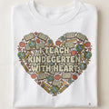 I TEACH KINDERGARTEN WITH HEART | Heartfelt Teacher T-Shirt - close up
