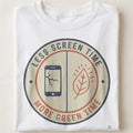 LESS SCREEN TIME MORE GREEN TIME | Humorous Gardening T-Shirt - close up