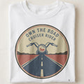 OWN THE ROAD CRUISER RIDER | Funny Motorcycle T-Shirt - close up