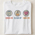 CHECK IN CLEAN UP CARE ON | Humorous Medical Assistant T-Shirt - close up