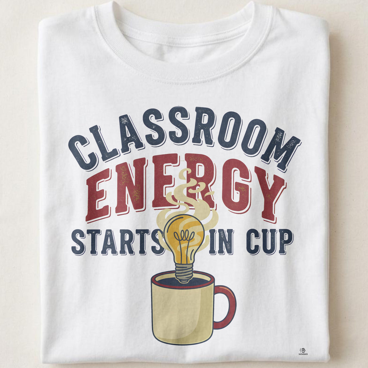 CLASSROOM ENERGY STARTS IN CUP | Funny Teacher T-shirt