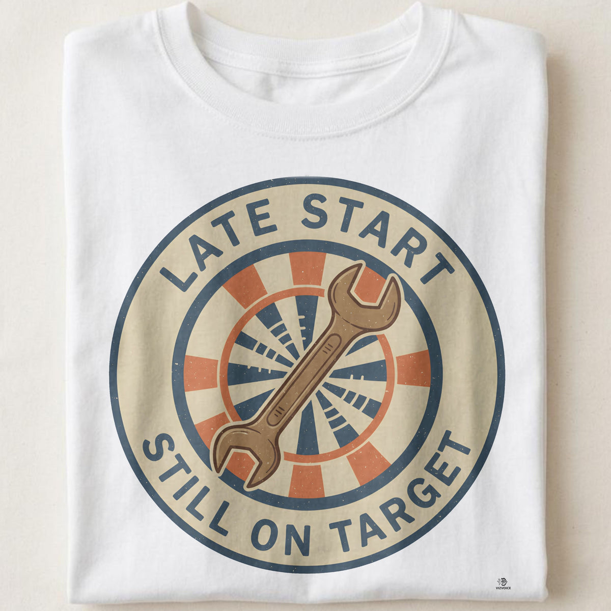 LATE START STILL ON TARGET | Funny Blue Collar T-Shirt