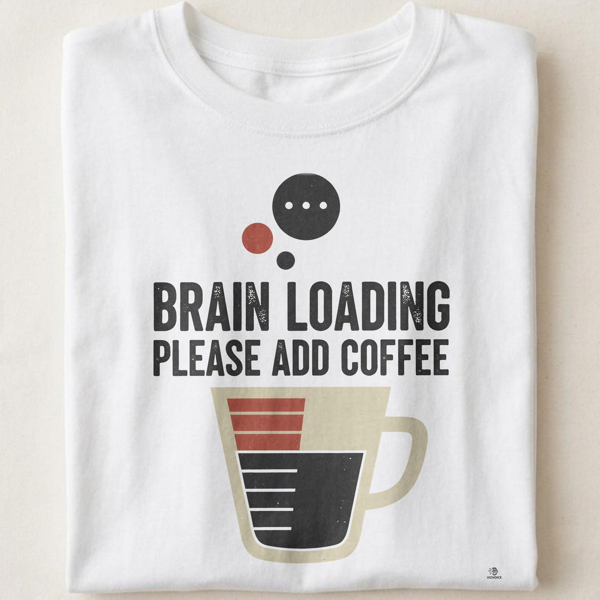 BRAIN LOADING PLEASE ADD COFFEE | Funny Coffee Lovers T-Shirt