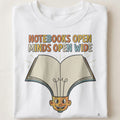 NOTEBOOKS OPEN MINDS OPEN WIDE | Funny Teacher T-Shirt - close up