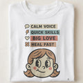 CALM VOICE QUICK SKILLS BIG LOVE | Funny T-Shirt for Nurses - close up
