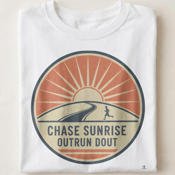 CHASE SUNRISE OUTRUN DOUBT | Motivational Runner T-shirt