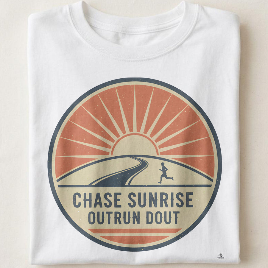 CHASE SUNRISE OUTRUN DOUBT | Motivational Runner T-shirt