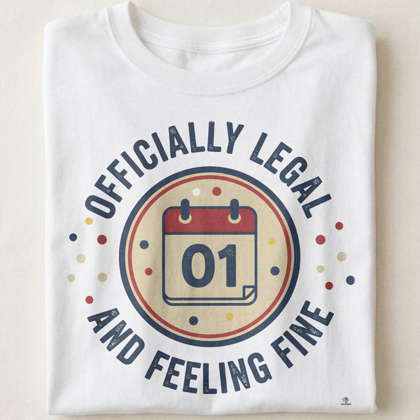 OFFICIALLY LEGAL AND FEELING FINE | Fun Birthday T-shirt