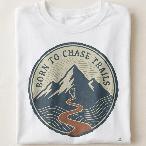 BORN TO CHASE TRAILS | Adventure Seeker T-Shirt