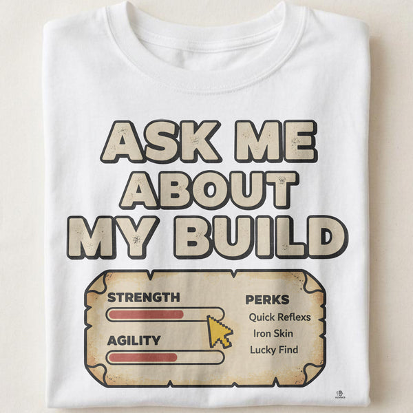 ASK ME ABOUT MY BUILD | Funny Gamer T-Shirt