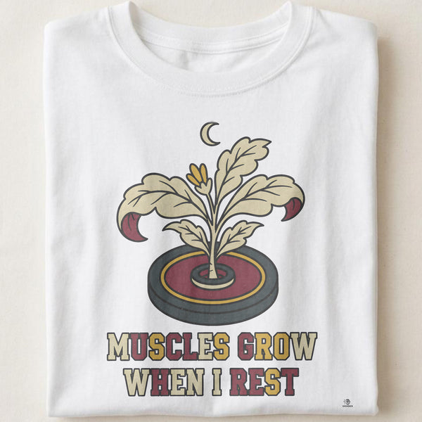 MUSCLES GROW WHEN I REST | Fitness T-shirt for Rest Days