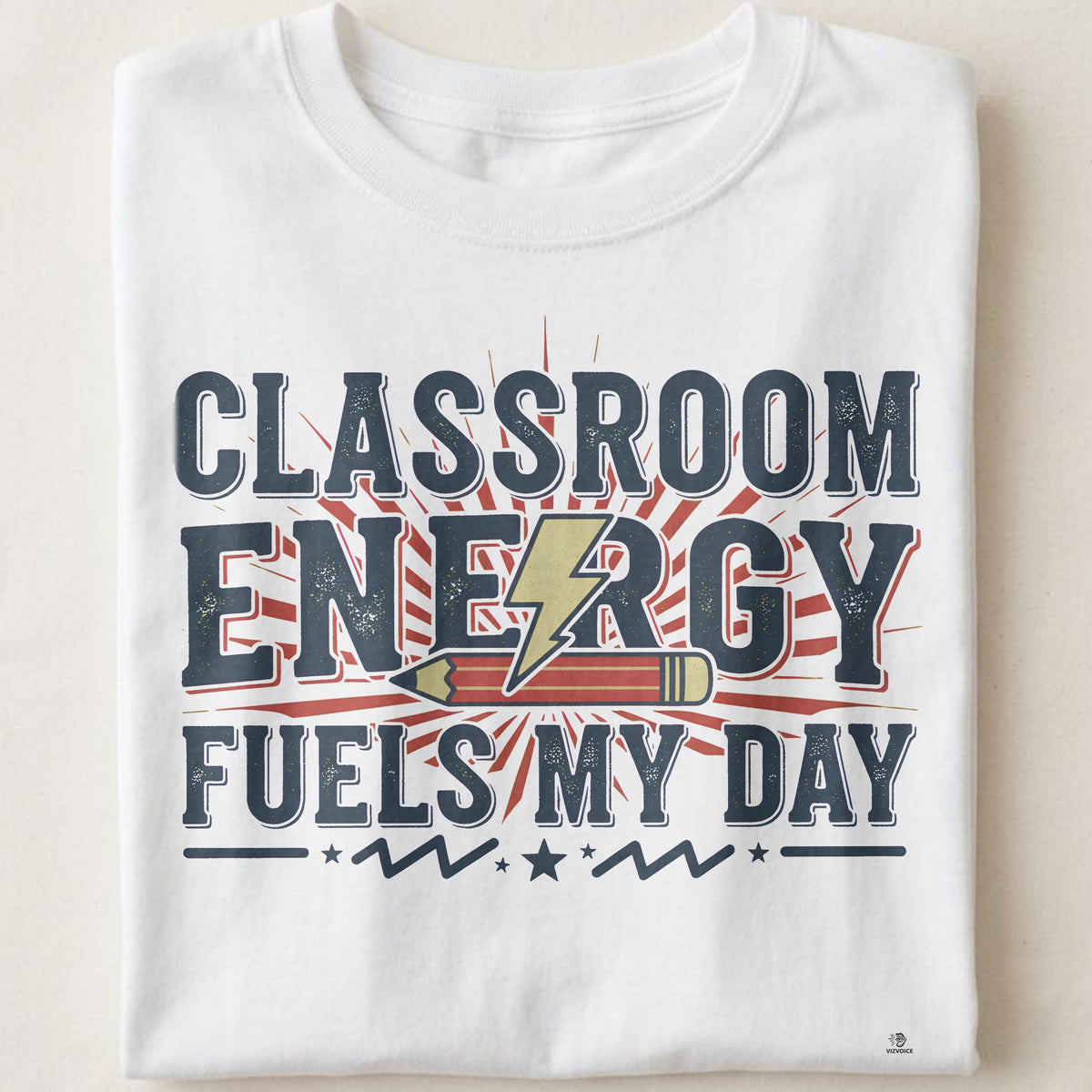 CLASSROOM ENERGY FUELS MY DAY | Fun Teacher T-Shirt