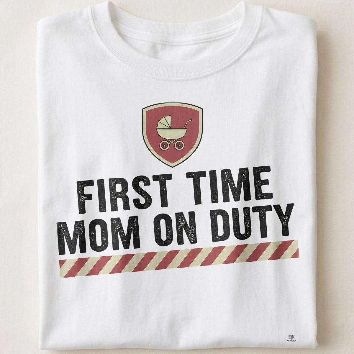 FIRST TIME MOM ON DUTY | Funny T-shirt for New Moms