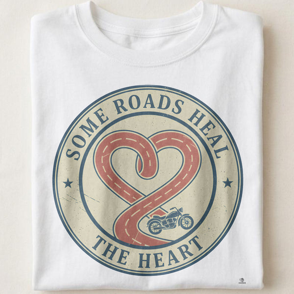 SOME ROADS HEAL THE HEART | Vintage Motorcycle T-Shirt