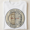 LATTE FIRST THEN PIVOT TABLES | Coffee Lover T-Shirt - close up