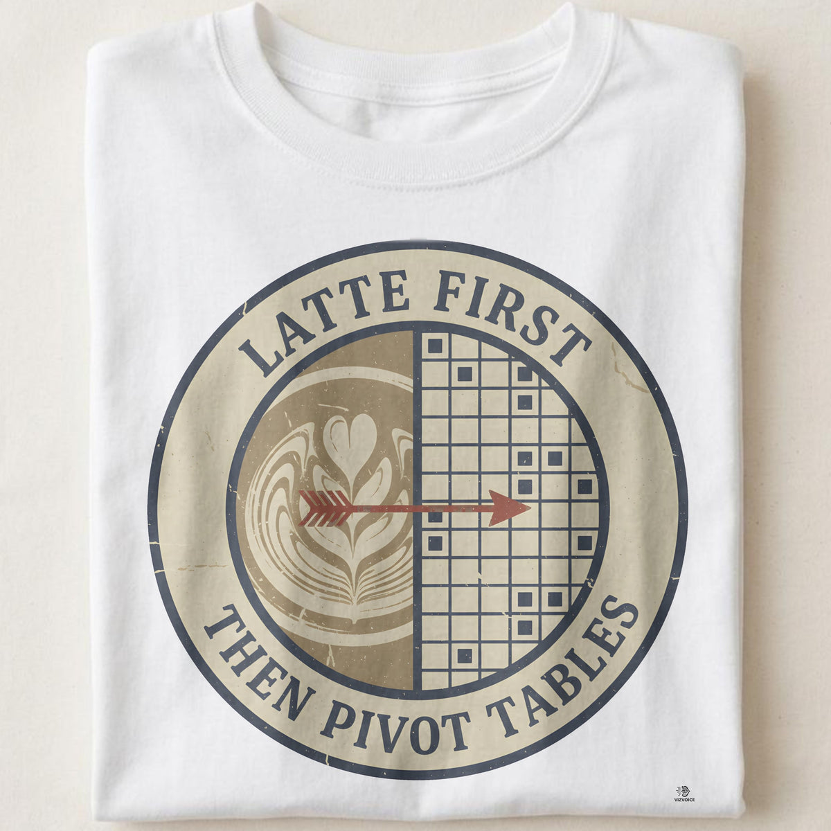 LATTE FIRST THEN PIVOT TABLES | Coffee Lover T-Shirt