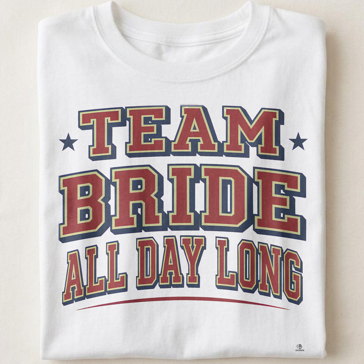 TEAM BRIDE ALL DAY LONG | Fun T-shirt for Bride Tribe