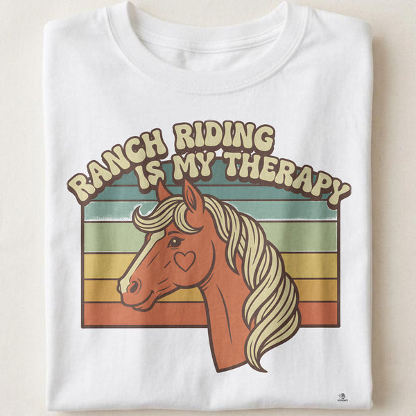 RANCH RIDING IS MY THERAPY | Fun Equestrian T-Shirt