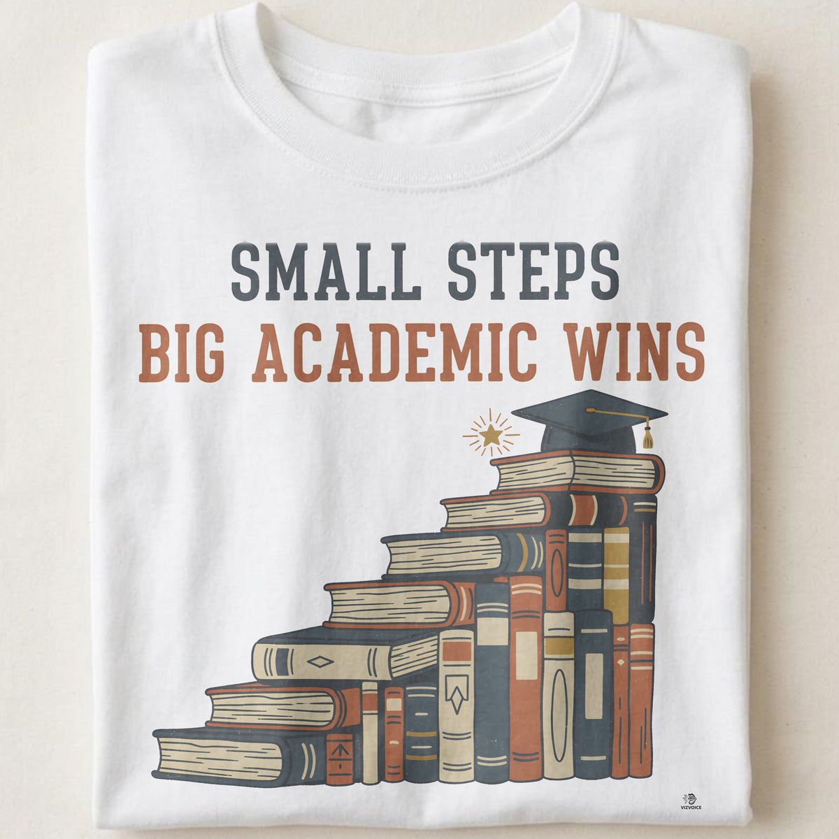 SMALL STEPS BIG ACADEMIC WINS | Graduate School T-Shirt
