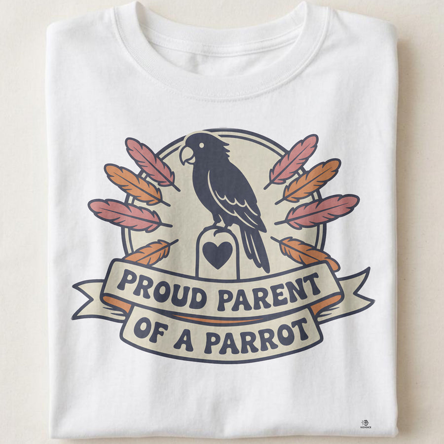 PROUD PARENT OF A PARROT | Fun T-shirt for Bird Lovers