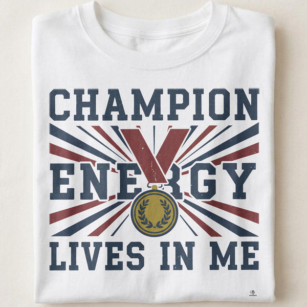 CHAMPION ENERGY LIVES IN ME | Confident Winners T-shirt