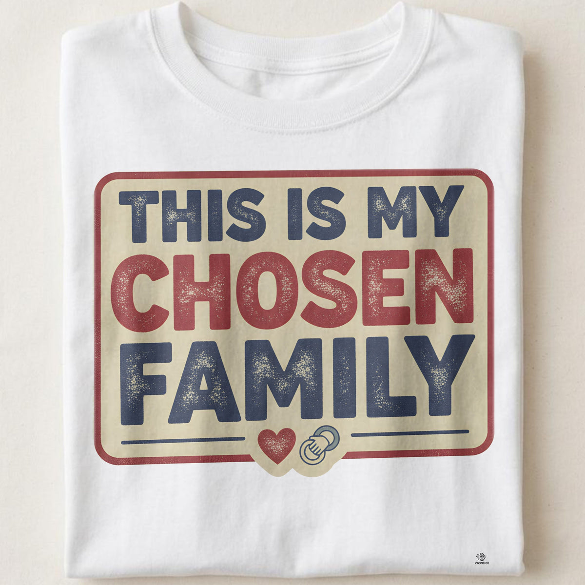THIS IS MY CHOSEN FAMILY | Best Friends T-Shirt