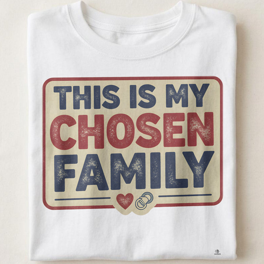 THIS IS MY CHOSEN FAMILY | Best Friends T-Shirt