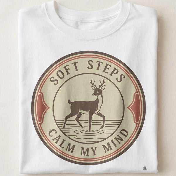 SOFT STEPS CALM MY MIND | Relaxing Deer T-Shirt