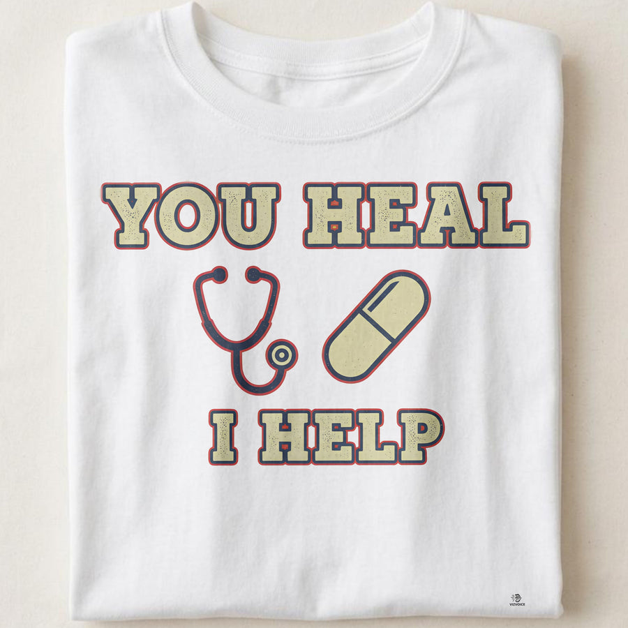 YOU HEAL I HELP | Funny T-Shirt for Pharmacy Technicians