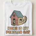 HOME IS MY PERSIAN CAT | Funny T-shirt for Cat Lovers - close up