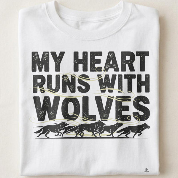 MY HEART RUNS WITH WOLVES | Wild Animal Spirit T-Shirt