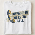 COMPASSION IN EVERY CALL | Heartfelt EMT T-Shirt - close up