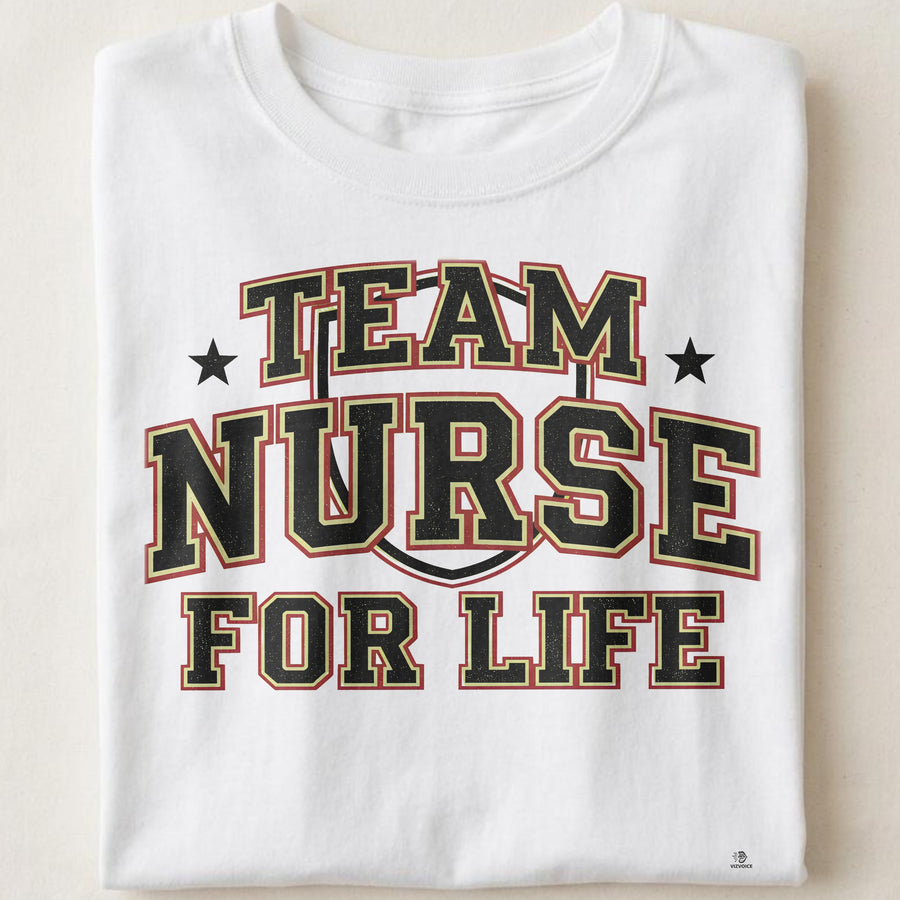 TEAM NURSE FOR LIFE | Funny Nurse T-Shirt