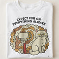 EXPECT FUR ON EVERYTHING ALWAYS | Funny Persian Cat Owner T-Shirt - close up