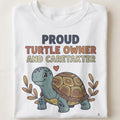 PROUD TURTLE OWNER AND CARETAKER | Funny Turtle Lover T-Shirt - close up