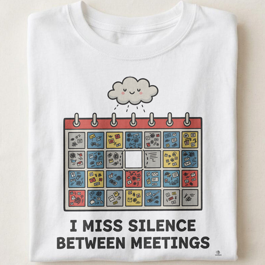 I MISS SILENCE BETWEEN MEETINGS | Funny Zoom Call T-shirt