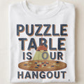 PUZZLE TABLE IS OUR HANGOUT | Fun T-Shirt for Grandparents - close up