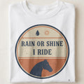 RAIN OR SHINE I RIDE | Equestrian T-Shirt for Horse Lovers - close up
