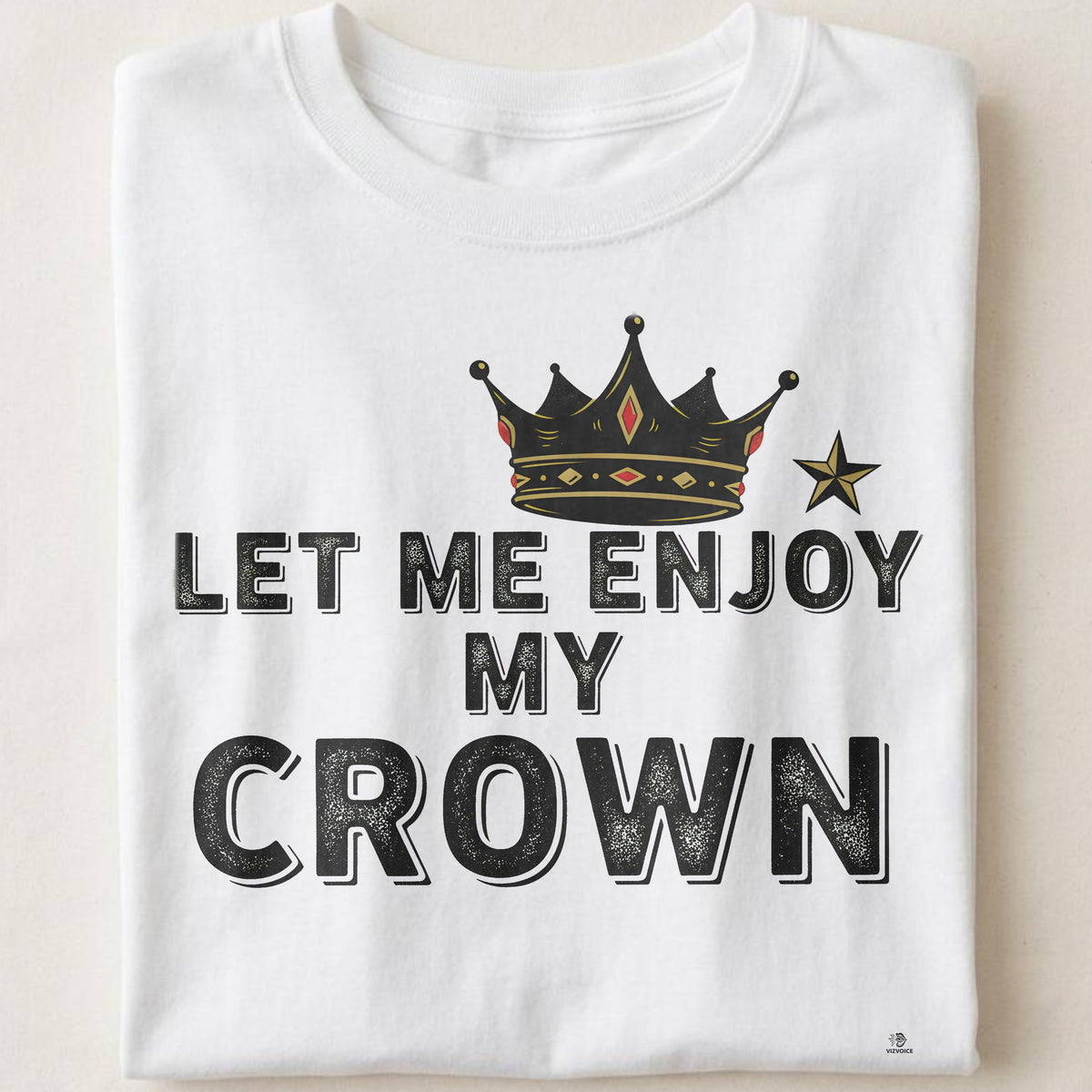 LET ME ENJOY MY CROWN | Birthday King T-shirt
