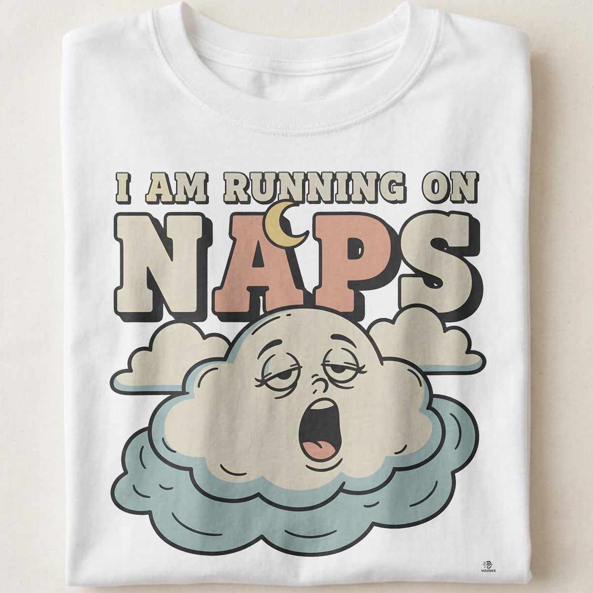 I AM RUNNING ON NAPS | Funny Mom Life T-Shirt