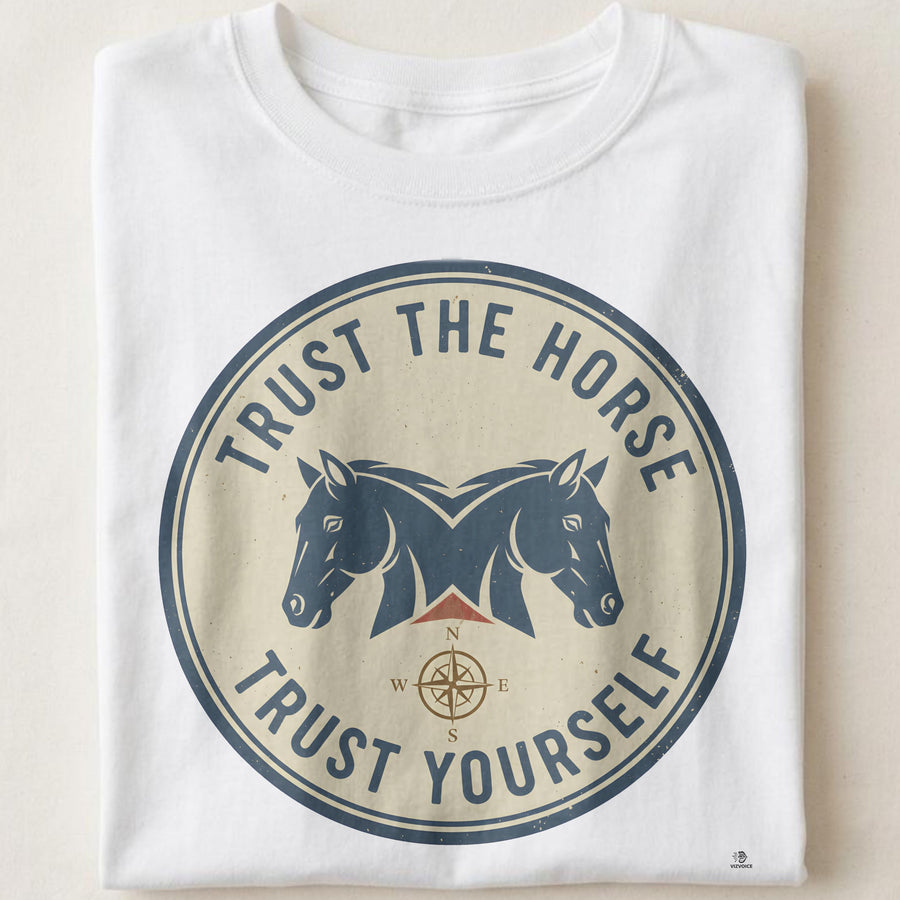TRUST THE HORSE TRUST YOURSELF | Equestrian T-Shirt for Riders