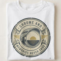 CHROME AND MEMORIES NEVER FADE | Vintage Motorcycle T-Shirt - close up