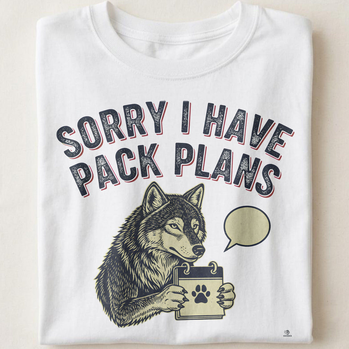 SORRY I HAVE PACK PLANS | Wolf Pack Life T-Shirt