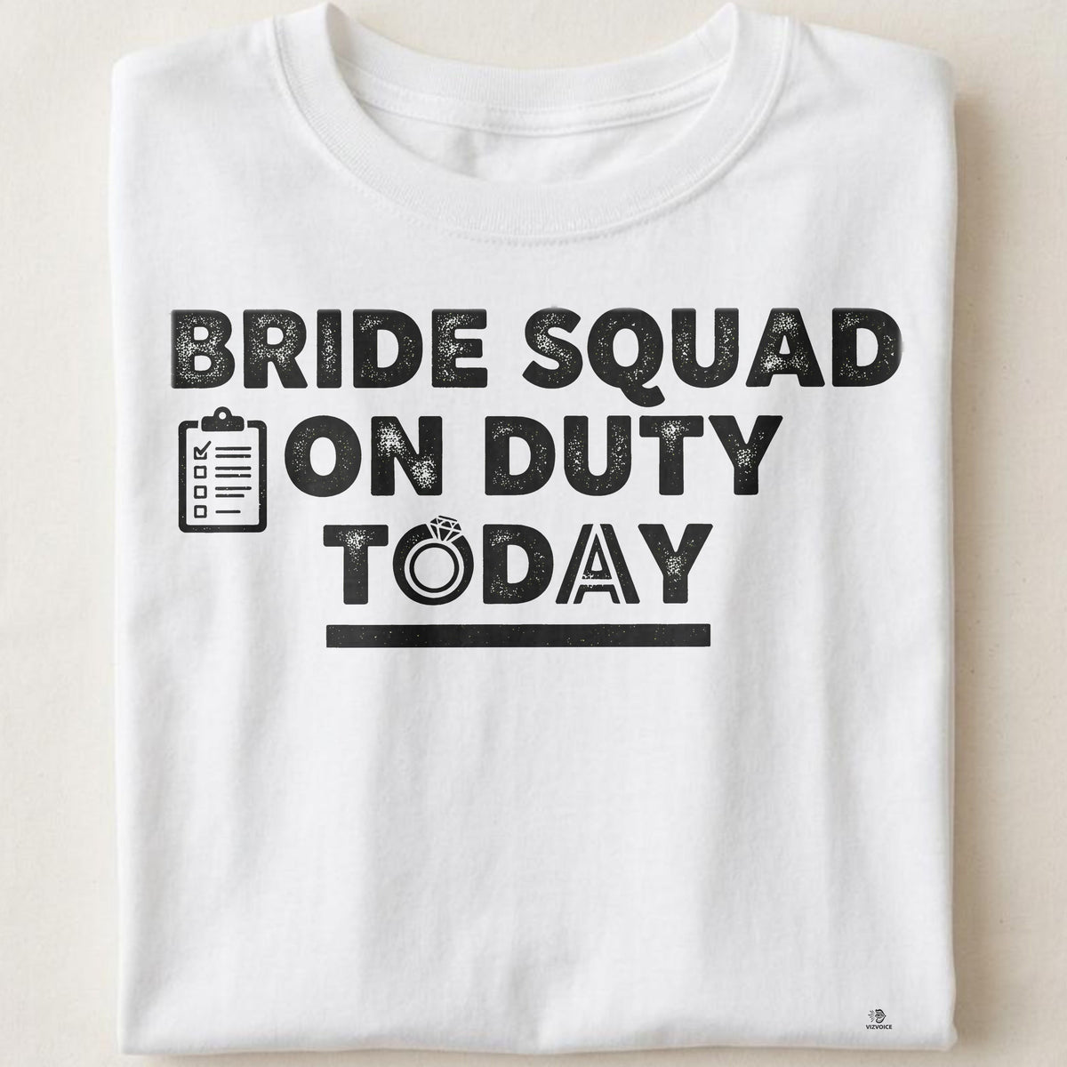 BRIDE SQUAD ON DUTY TODAY | Fun Bride Squad T-Shirt